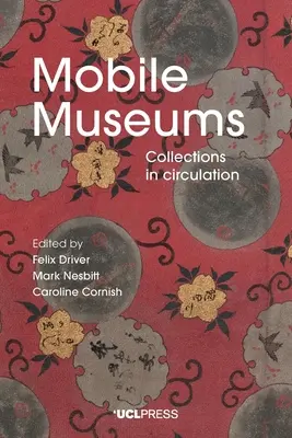Muzee mobile: Colecții în circulație - Mobile Museums: Collections in Circulation