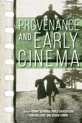 Proveniența și cinematografia timpurie - Provenance and Early Cinema