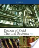 Proiectarea sistemelor termice cu fluide, ediția Si - Design of Fluid Thermal Systems, Si Edition