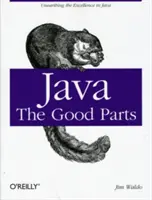 Java: Părțile bune: Descoperirea excelenței în Java - Java: The Good Parts: Unearthing the Excellence in Java