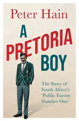 Un băiat din Pretoria: Povestea „inamicului public numărul unu” al Africii de Sud - A Pretoria Boy: The Story of South Africa's 'Public Enemy Number One'