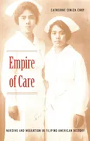 Imperiul îngrijirii: Nursing și migrație în istoria filipino-americană - Empire of Care: Nursing and Migration in Filipino American History