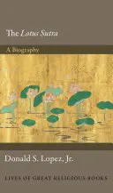 Lotus Sūtra: O biografie - The Lotus Sūtra: A Biography