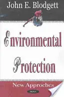 Protecția mediului - Noi abordări - Environmental Protection - New Approaches
