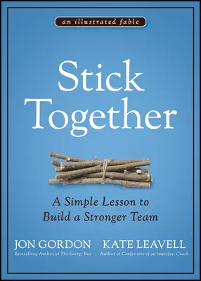 Rămâneți împreună: O lecție simplă pentru a construi o echipă mai puternică - Stick Together: A Simple Lesson to Build a Stronger Team