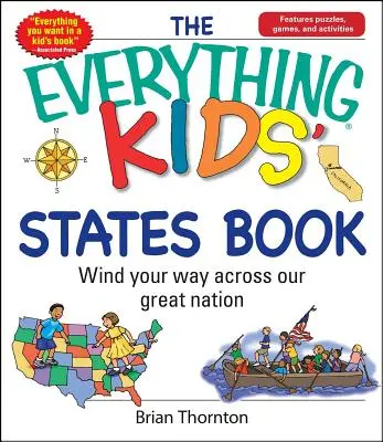 The Everything Kids' States Book: Fă-ți drum prin marea noastră națiune - The Everything Kids' States Book: Wind Your Way Across Our Great Nation
