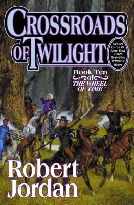 Crossroads of Twilight: Cartea a zecea din „Roata timpului - Crossroads of Twilight: Book Ten of 'The Wheel of Time'
