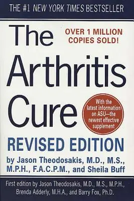 Cura pentru artrită: Miracolul medical care poate opri, inversa și poate chiar vindeca osteoartrita - The Arthritis Cure: The Medical Miracle That Can Halt, Reverse, and May Even Cure Osteoarthritis