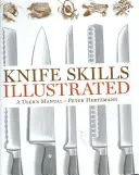 Knife Skills Illustrated: A User's Manual