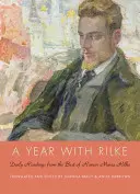 Un an cu Rilke: Lecturi zilnice din cele mai bune cărți ale lui Rainer Maria Rilke - A Year with Rilke: Daily Readings from the Best of Rainer Maria Rilke