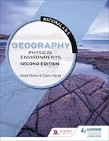 National 4 & 5 Geography: Mediile fizice, ediția a doua - National 4 & 5 Geography: Physical Environments, Second Edition