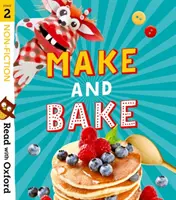 Citește cu Oxford: Etapa 2: Non-ficțiune: Make and Bake! - Read with Oxford: Stage 2: Non-fiction: Make and Bake!