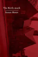 The Birth-Mark: Eseuri - The Birth-Mark: Essays