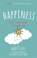 Fericirea: Harta ta rutieră către bucuria interioară - Happiness: Your Route-Map to Inner Joy