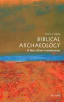 Arheologia biblică: O introducere foarte scurtă - Biblical Archaeology: A Very Short Introduction