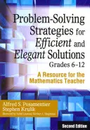Strategii de rezolvare a problemelor pentru soluții eficiente și elegante, clasele 6-12: O resursă pentru profesorii de matematică - Problem-Solving Strategies for Efficient and Elegant Solutions, Grades 6-12: A Resource for the Mathematics Teacher