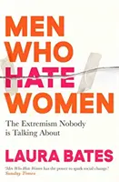 Bărbații care urăsc femeile - De la incels la pickup artiști, adevărul despre misoginismul extrem și cum ne afectează pe toți - Men Who Hate Women - From incels to pickup artists, the truth about extreme misogyny and how it affects us all