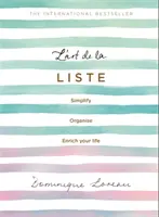 L'Art de la Liste: Simplificați-vă, organizați-vă și îmbogățiți-vă viața - L'Art de la Liste: Simplify, Organise and Enrich Your Life