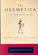 The Hermetica: Înțelepciunea pierdută a faraonilor (The Lost Wisdom of the Pharaohs) - The Hermetica: The Lost Wisdom of the Pharaohs
