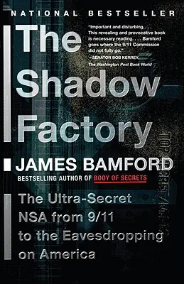Fabrica de umbre: The Nsa from 9/11 to the Eavesdropping on America - The Shadow Factory: The Nsa from 9/11 to the Eavesdropping on America