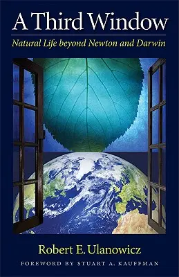 O a treia fereastră: Viața naturală dincolo de Newton și Darwin - A Third Window: Natural Life Beyond Newton and Darwin