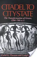 De la cetate la oraș-stat: Transformarea Greciei, 1200-700 î.Hr. - Citadel to City-State: The Transformation of Greece, 1200-700 B.C.E.