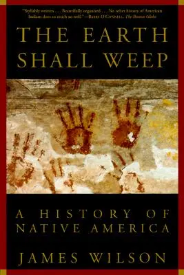 Pământul va plânge: O istorie a nativilor americani - The Earth Shall Weep: A History of Native America