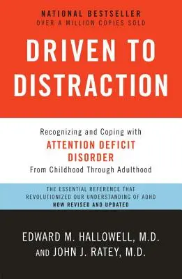 Driven to Distraction: Recunoașterea și confruntarea cu tulburarea de deficit de atenție - Driven to Distraction: Recognizing and Coping with Attention Deficit Disorder