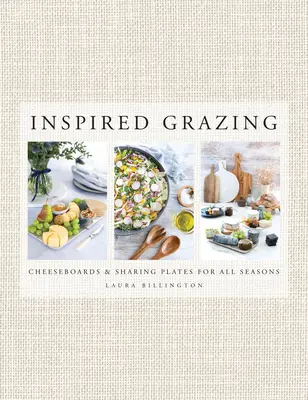 Inspired Grazing - Scânduri cu brânză și farfurii de împărțit pentru toate anotimpurile - Inspired Grazing - Cheeseboards and sharing plates for all seasons