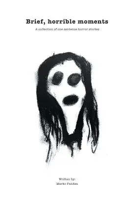 Momente scurte, oribile - Brief, horrible moments
