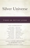 Universul de argint: Perspective asupra vieții active - Silver Universe: Views on Active Living