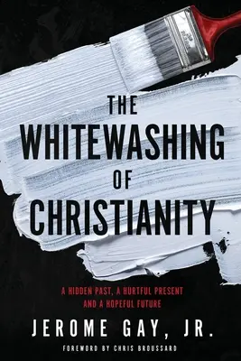 Whitewashing of Christianity: Un trecut ascuns, un prezent dureros și un viitor plin de speranță - The Whitewashing of Christianity: A Hidden Past, A Hurtful Present, and A Hopeful Future