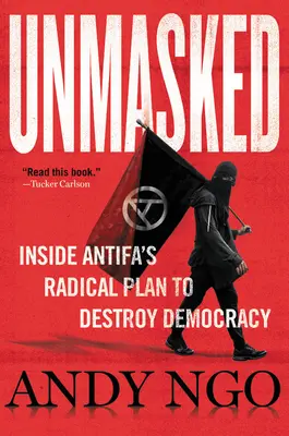 Unmasked: Inside Antifa's Radical Plan to Destroy Democracy