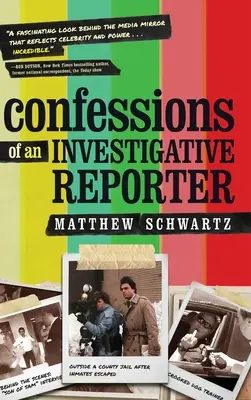 Confesiunile unui reporter de investigație (Confessions of an Investigative Reporter) - Confessions of an Investigative Reporter