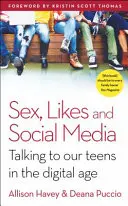 Sex, Like-uri și Social Media: Vorbind cu adolescenții noștri în era digitală - Sex, Likes and Social Media: Talking to Our Teens in the Digital Age
