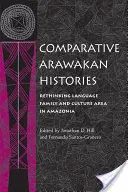 Istorii comparate ale arawakanilor: Rethinking Language Family and Culture Area în Amazonia - Comparative Arawakan Histories: Rethinking Language Family and Culture Area in Amazonia