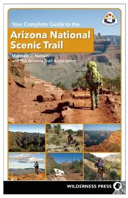 Ghidul tău complet pentru Arizona National Scenic Trail - Your Complete Guide to the Arizona National Scenic Trail