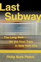 Ultimul metrou: Lunga așteptare pentru următorul tren în New York City - Last Subway: The Long Wait for the Next Train in New York City
