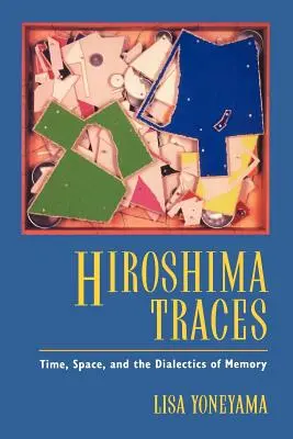 Hiroshima Traces, 10: Timp, spațiu și dialectica memoriei - Hiroshima Traces, 10: Time, Space, and the Dialectics of Memory