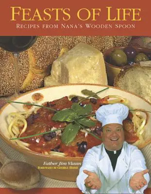 Sărbători ale vieții: Rețete din lingura de lemn a bunicii - Feasts of Life: Recipes from Nana's Wooden Spoon