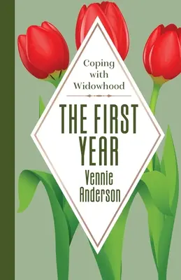 Primul an: Confruntarea cu văduvia - The First Year: Coping with Widowhood