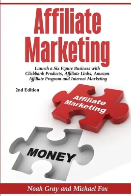 Marketing afiliat: Lansarea unei afaceri de șase cifre cu produse Clickbank, linkuri de afiliere, programul de afiliere Amazon și Internet Marketin - Affiliate Marketing: Launch a Six Figure Business with Clickbank Products, Affiliate Links, Amazon Affiliate Program, and Internet Marketin