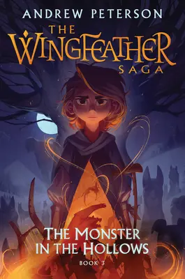 Monstrul din Hollow: The Wingfeather Saga Cartea 3 - The Monster in the Hollows: The Wingfeather Saga Book 3