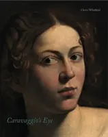 Ochiul lui Caravaggio - Caravaggio's Eye