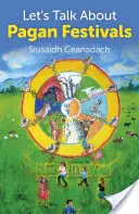 Să vorbim despre festivalurile păgâne - Let's Talk about Pagan Festivals