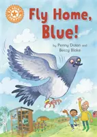 Campion la lectură: Fly Home, Blue! - Lectură independentă Orange 6 - Reading Champion: Fly Home, Blue! - Independent Reading Orange 6
