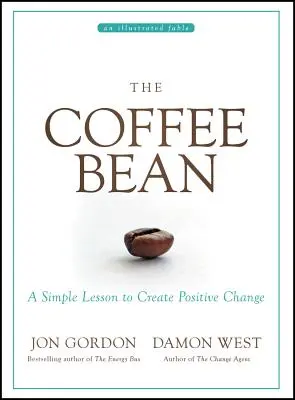 Bobul de cafea: O lecție simplă pentru a crea schimbări pozitive - The Coffee Bean: A Simple Lesson to Create Positive Change