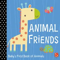 Prietenii animalelor - Prima carte de animale a bebelușului - Animal Friends - Baby's First Book of Animals