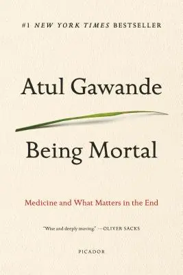 A fi muritor: Medicina și ceea ce contează în cele din urmă - Being Mortal: Medicine and What Matters in the End