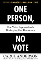 O persoană, niciun vot: Cum suprimarea votului distruge democrația noastră - One Person, No Vote: How Voter Suppression Is Destroying Our Democracy